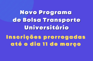 Inscrições Prorrogadas para o Programa de Bolsa de Transporte Universitário